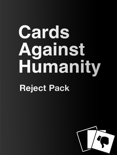 Cards Against Humanity: Reject Pack