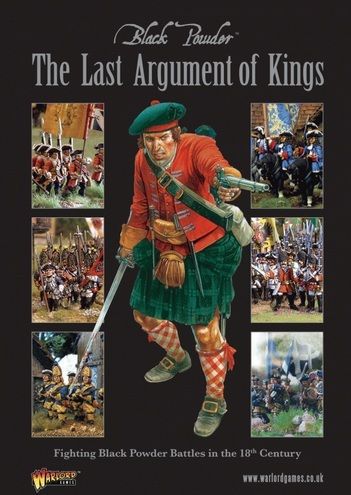 Black Powder: The Last Argument of Kings – Fighting Black Powder Battles in the 18th Century