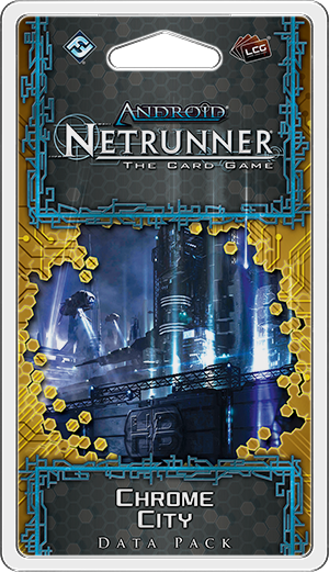 Android: Netrunner – Chrome City